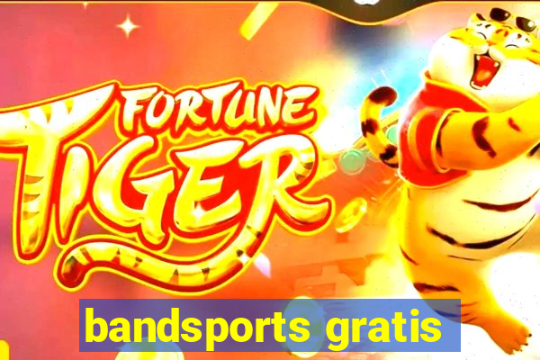 bandsports gratis